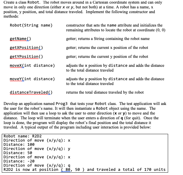 Create a class Robot. The robot moves around in a Cartesian