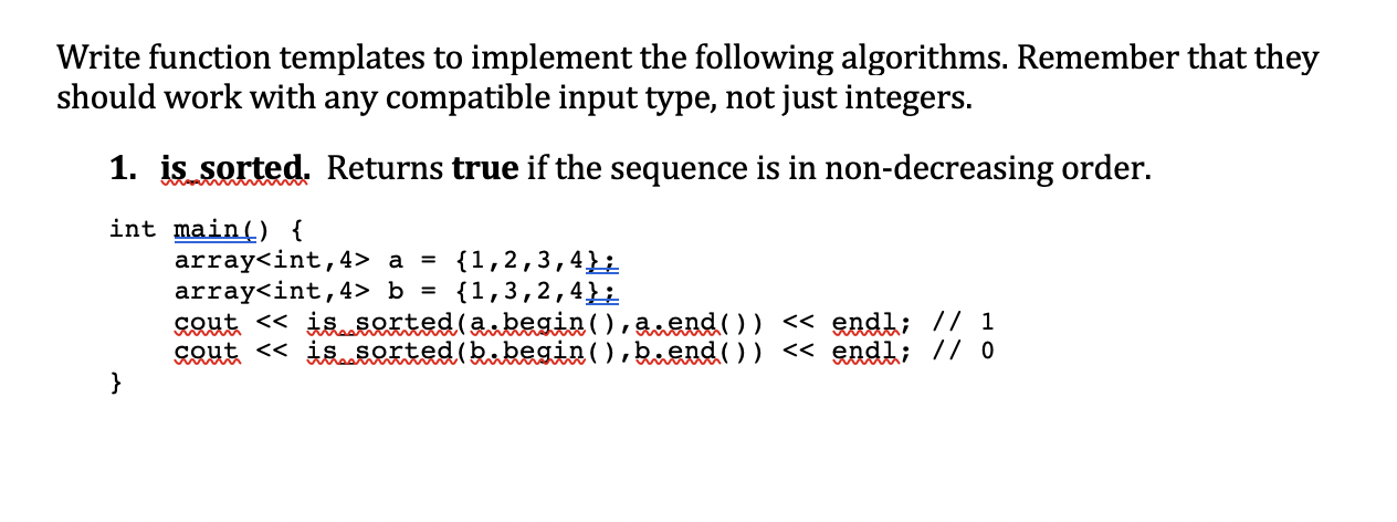  Write function templates to implement the following algorithms. Remember that they