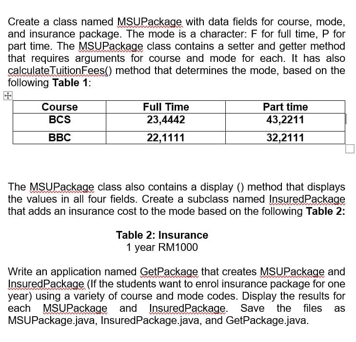  Create a class named MSUPackage with data fields for course, mode,