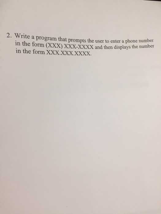  2. Write a program that prompts the user to enter a