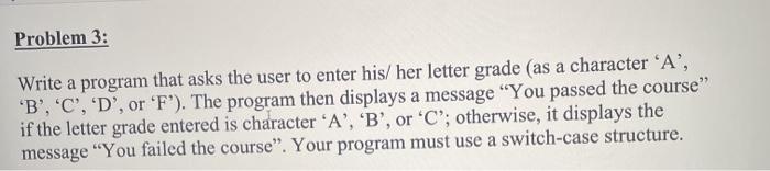 C++ Problem 3: Write a program that asks the user to enter