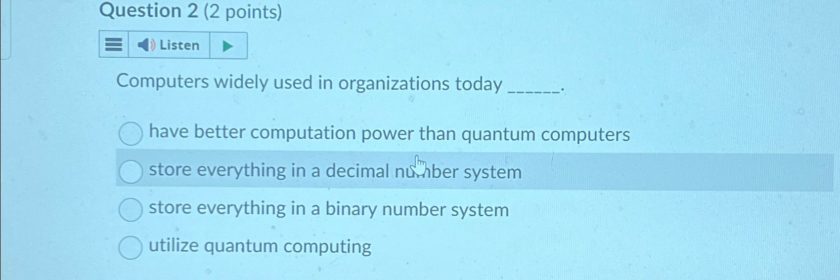  Question 2(2 points) Listen Computers widely used in organizations today have