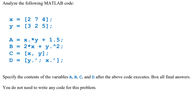  Analyze the following MATLAB code: x = [2 7 4]; y