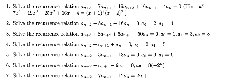  Solve the recurrence relation an+5+7an+4+19an+2+16an+1+4an=0(Hint: x5+ {:7x4+19x3+25x2+16x+4=(x+1)3(x+2)2.) Solve the recurrence relation