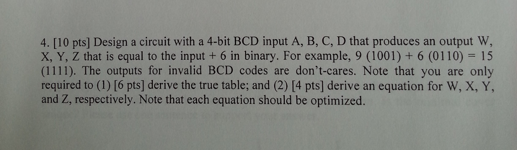  Design a circuit with a 4-bit BCD input A, B, C,