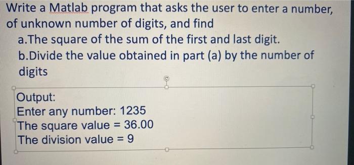 PLEASE SOLVE USING MATLAB Write a Matlab program that asks the user
