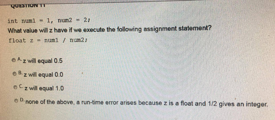  int num1 = 1, num2 = 2; What value will z