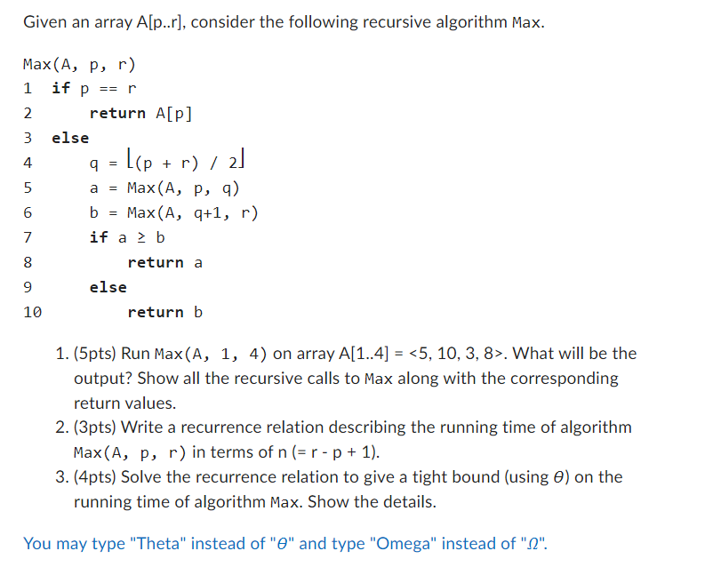  Given an array A[p..r], consider the following recursive algorithm Max. 1.
