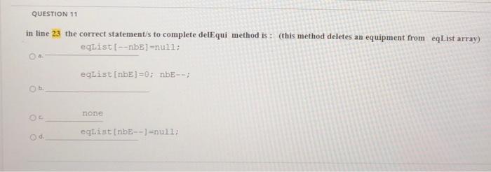 java QUESTION 11 in line 23 the correct statements to complete delEqui