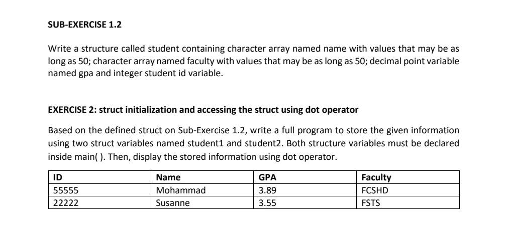  SUB-EXERCISE 1.2 Write a structure called student containing character array named