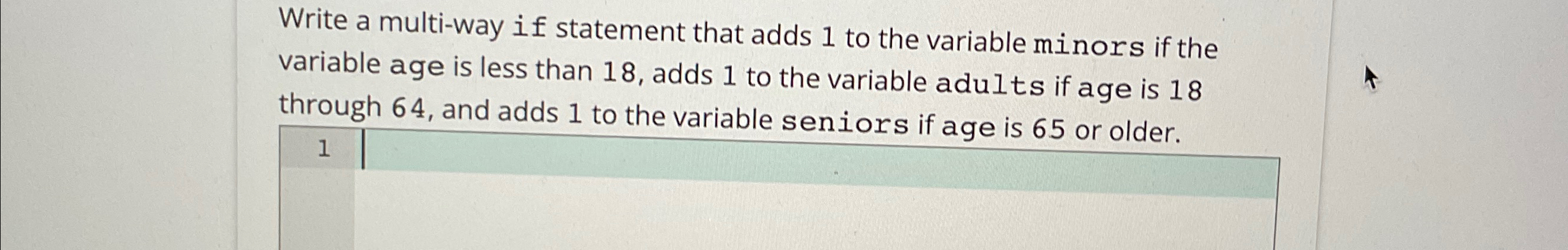  Write a multi-way if statement that adds 1 to the variable