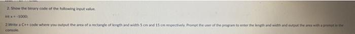  2. Show the binary code of the following int value -1000
