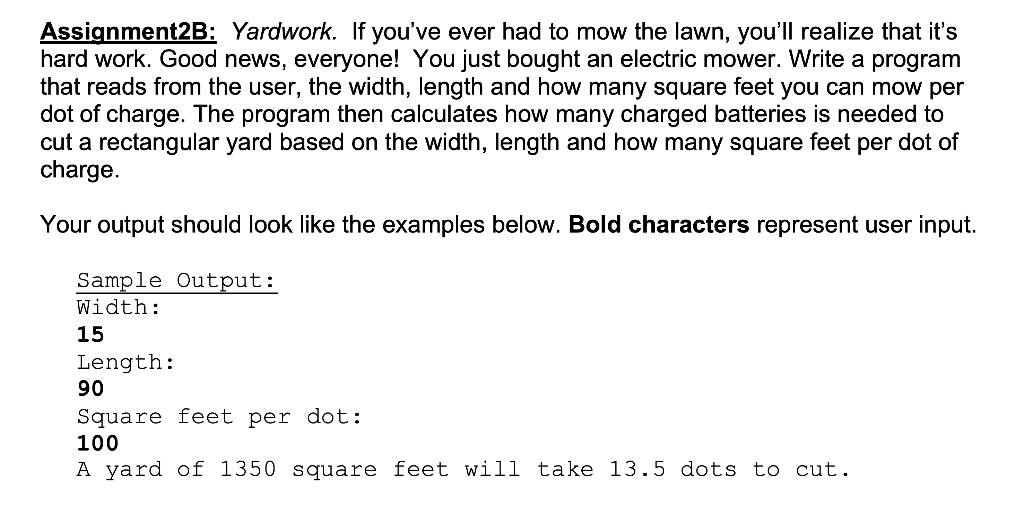 Java please Assignment2B: Yardwork. If you've ever had to mow the lawn,