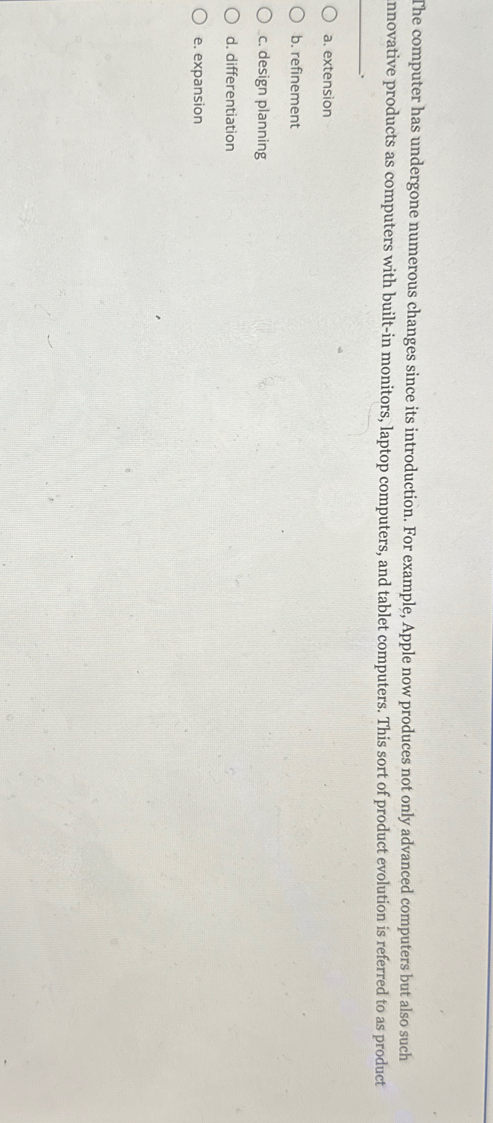  The computer has undergone numerous changes since its introduction. For example,