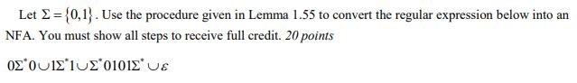 Let = { 0.1} . Use the procedure given in Lemma