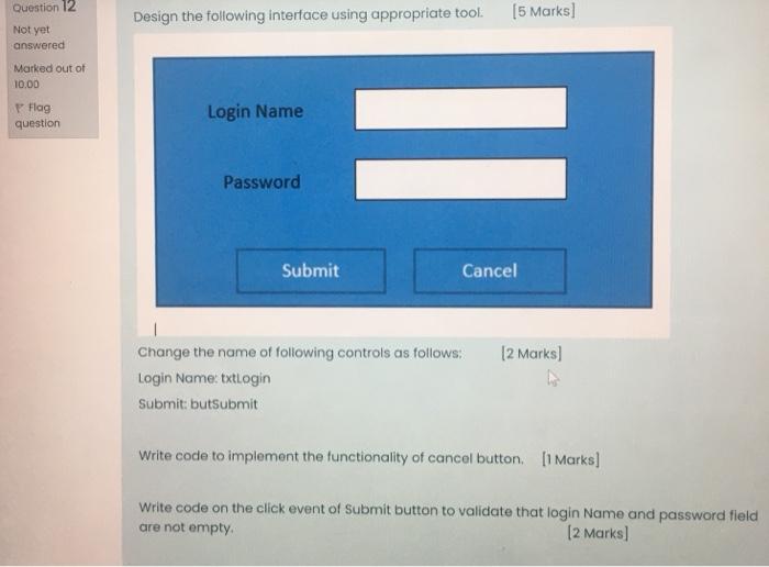  Question 12 Design the following interface using appropriate tool. [5 Marks)