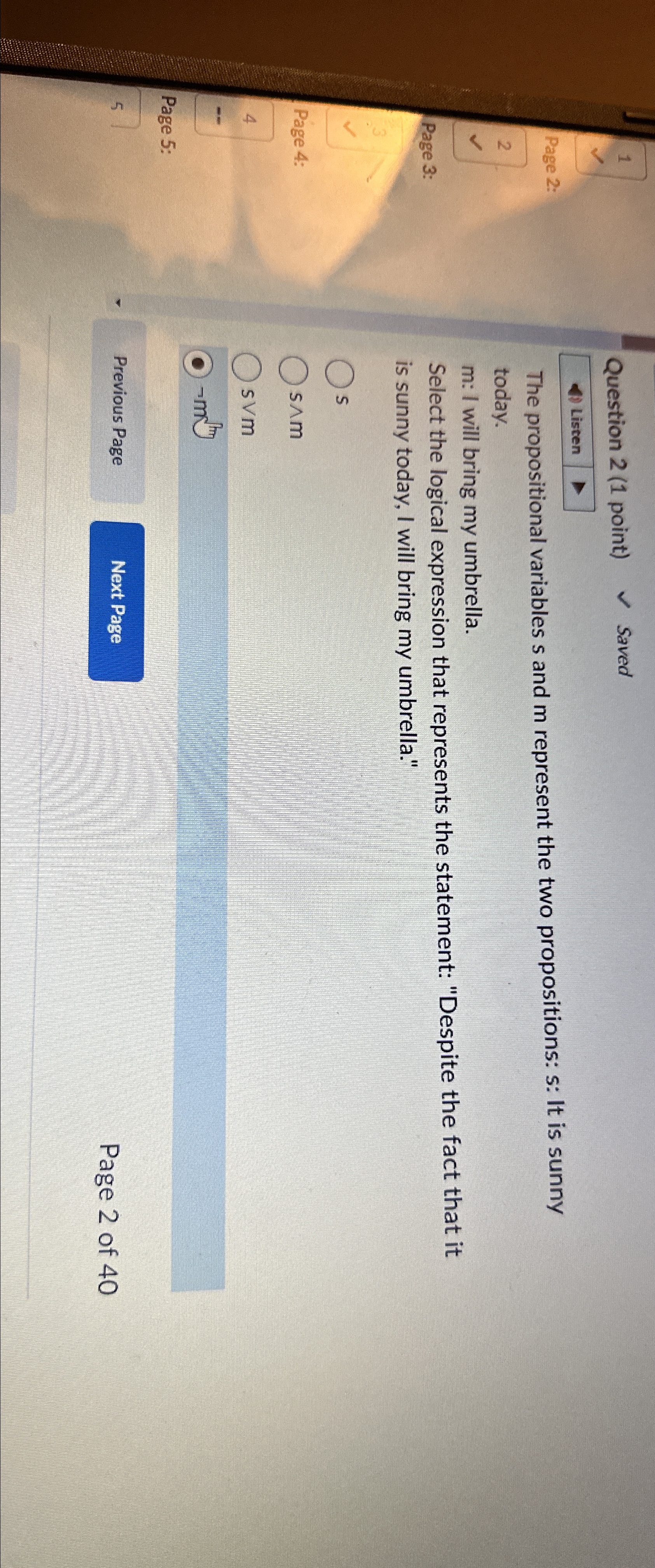  Question 2(1 point) Saved Listen The propositional variables s and m