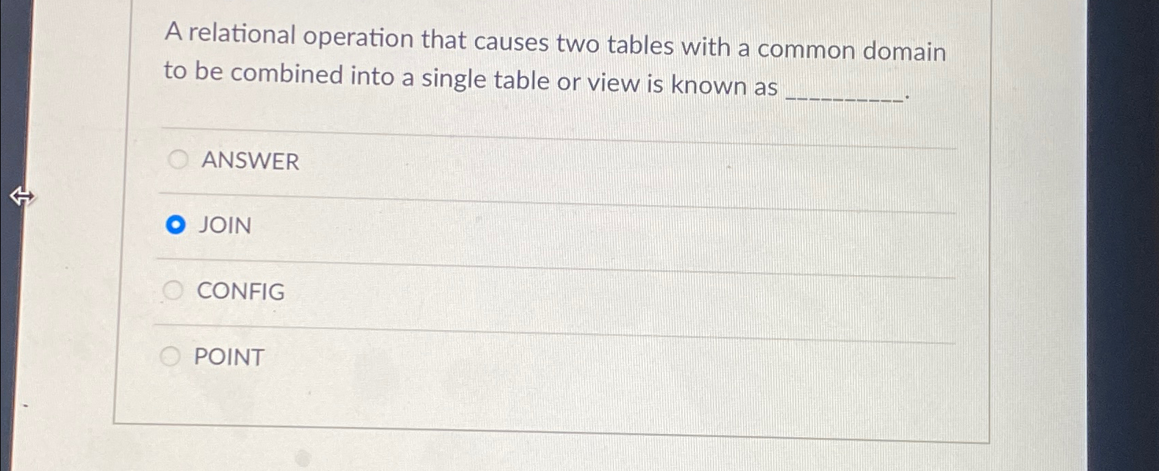  A relational operation that causes two tables with a common domain