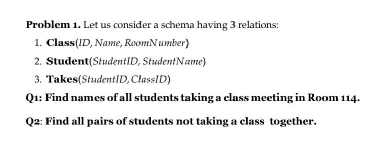  how'd we write these queries in relational calculus? Problem 1. Let
