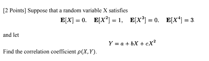 Suppose that a random variable X satisfies and let Find the correlation
