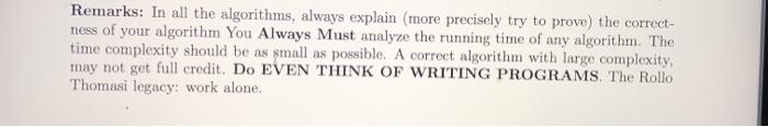  Remarks: In all the algorithms, always explain (more precisely try to