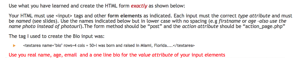 Use what you have learned and create the HTML form exactly
