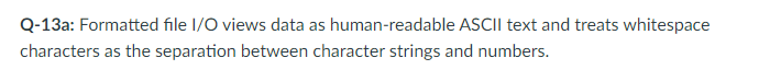 True or False? Q-13a: Formatted file 1/0 views data as human-readable ASCII