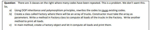 String name; public int numberOfTyres; public int loadAmount; private int maxLoad; public