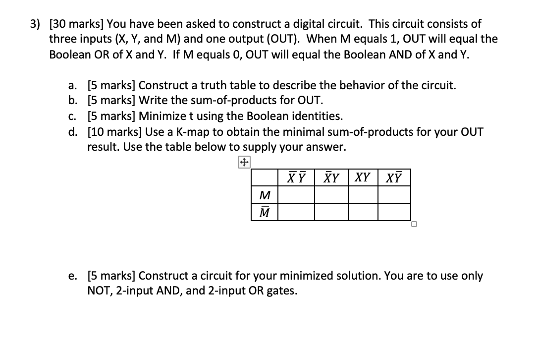  [30 marks] You have been asked to construct a digital circuit.