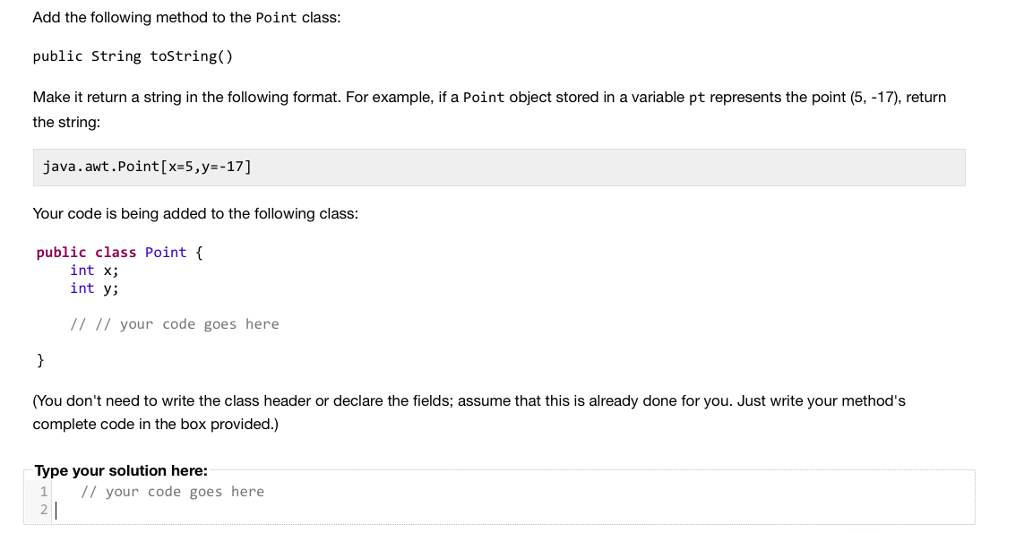 Add the following method to the Point class: public String tostring)