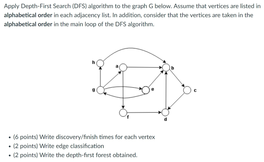  Apply Depth-First Search (DFS) algorithm to the graph G below. Assume