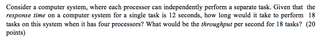  Consider a computer system, where each processor can independently perform a
