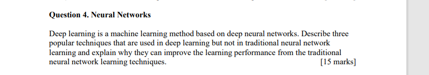  Question 4. Neural Networks Deep learning is a machine learning method