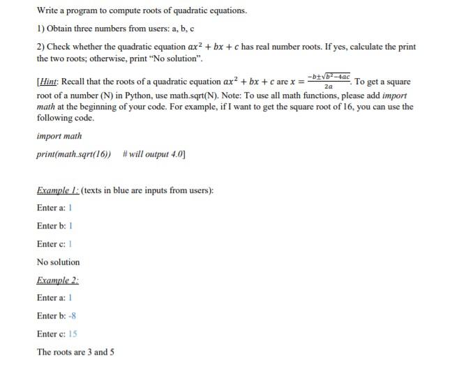 Plz help me Write a program to compute roots of quadratic equations.
