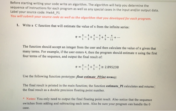  Before starting writing your code write an algorithm. The algorithm will