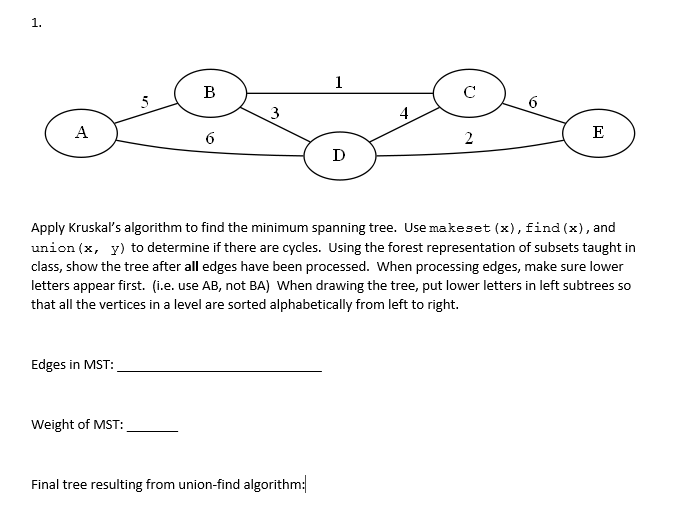 1. 6 Apply Kruskal's algorithm to find the minimum spanning tree.