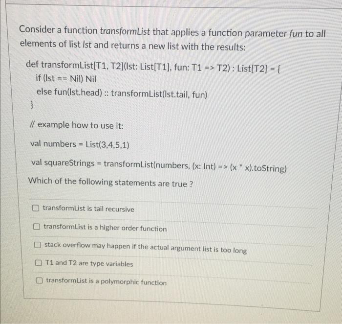  Consider a function transformList that applies a function parameter fun to