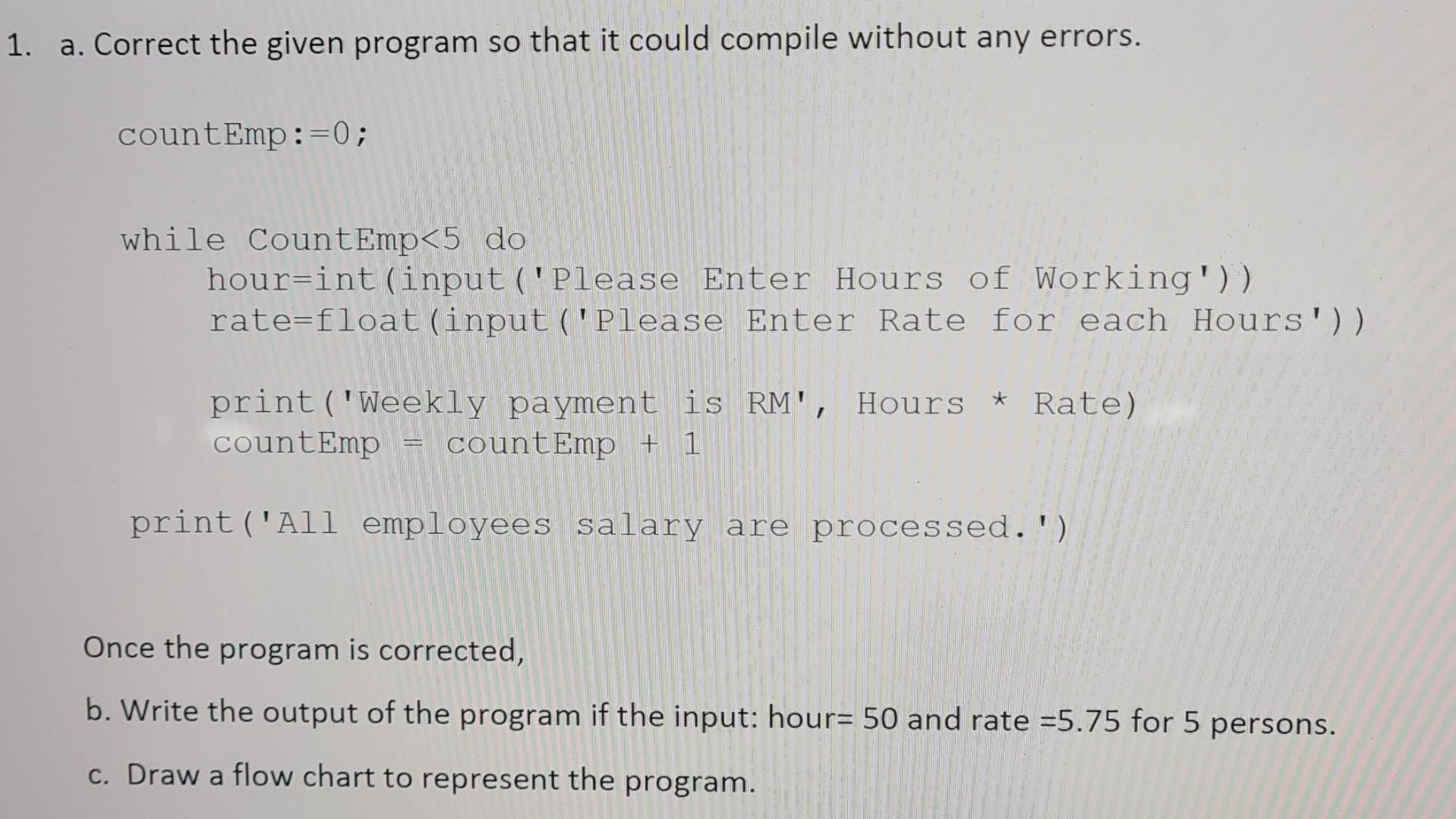 Program Language : Python 1. a. Correct the given program so