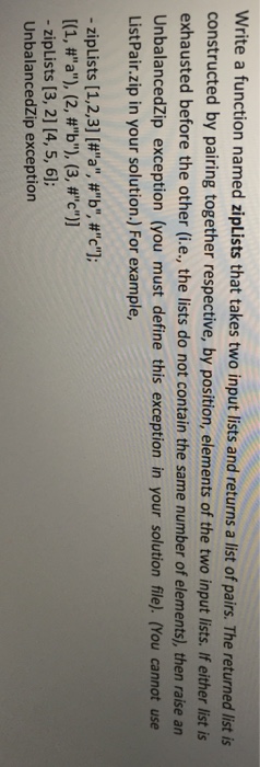  Programming in ml Write a function named ziplists that takes two