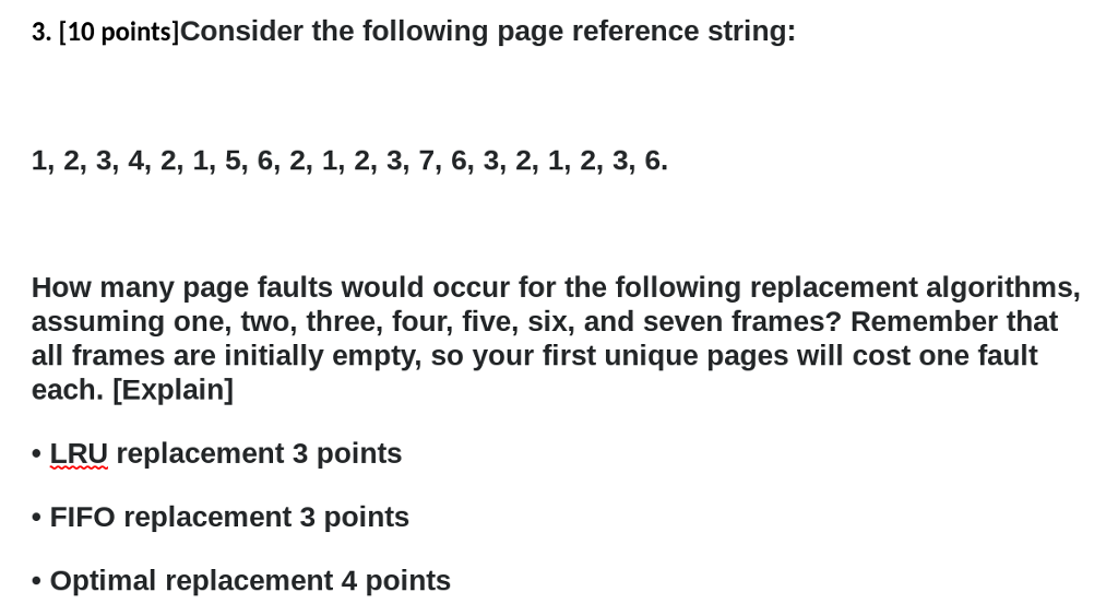  3. [10 points]Consider the following page reference string: 1, 2, 3,