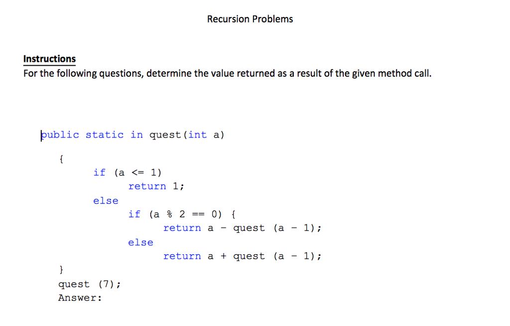  Recursion Problems Instructions For the following questions, determine the value returned
