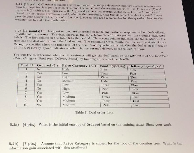  5.1) (10 points) Consider a logistic regression model to classify a