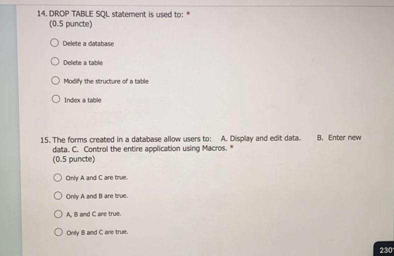  14. DROP TABLE SQL statement is used to: * (0.5 puncte)