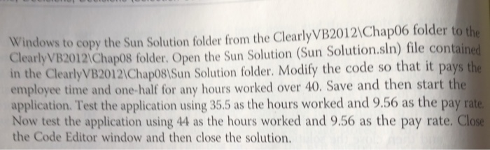  Windows to copy the Sun Solution folder from the ClearlyVB20121Chap06 folder