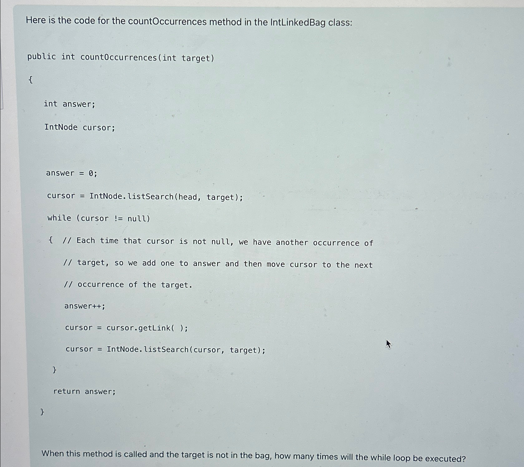  Here is the code for the countOccurrences method in the IntLinkedBag
