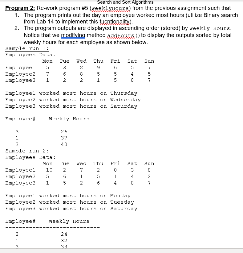 Note: Please write Pseudocode and source code separately using two-dimensional arrays of