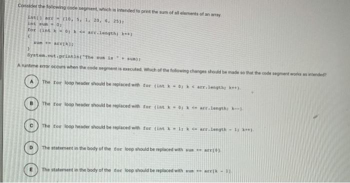  Consider the following code segment, which is intended to print the