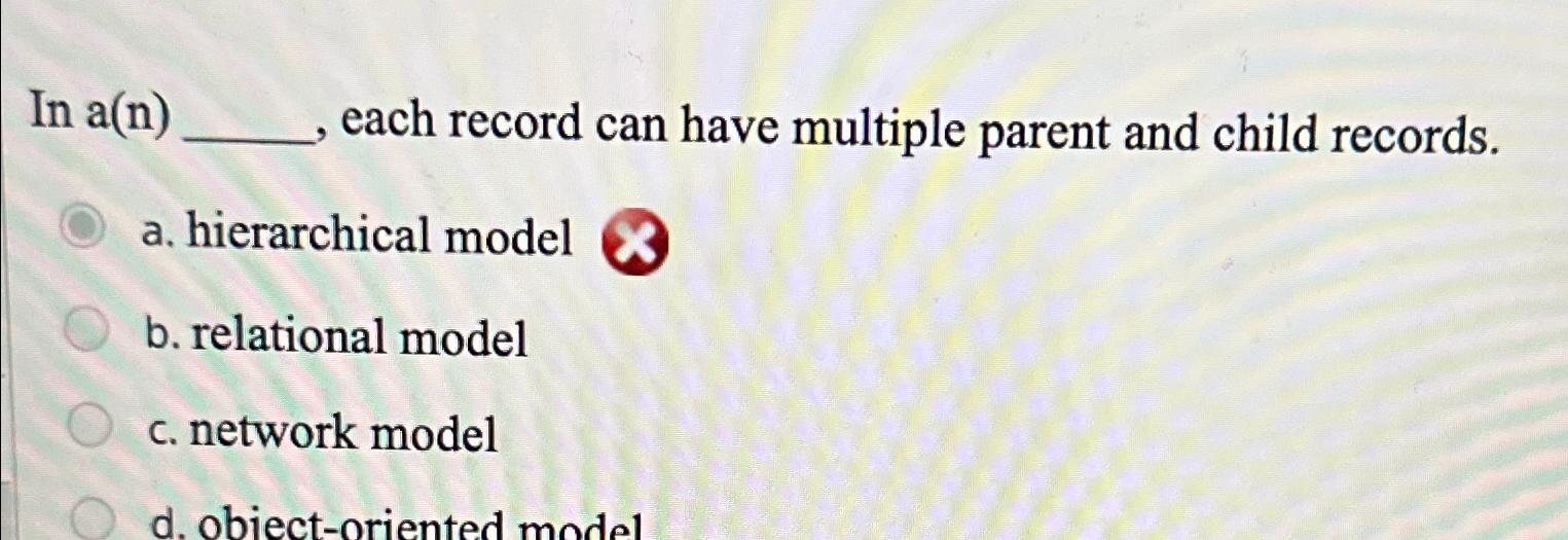  In a(n), each record can have multiple parent and child records.