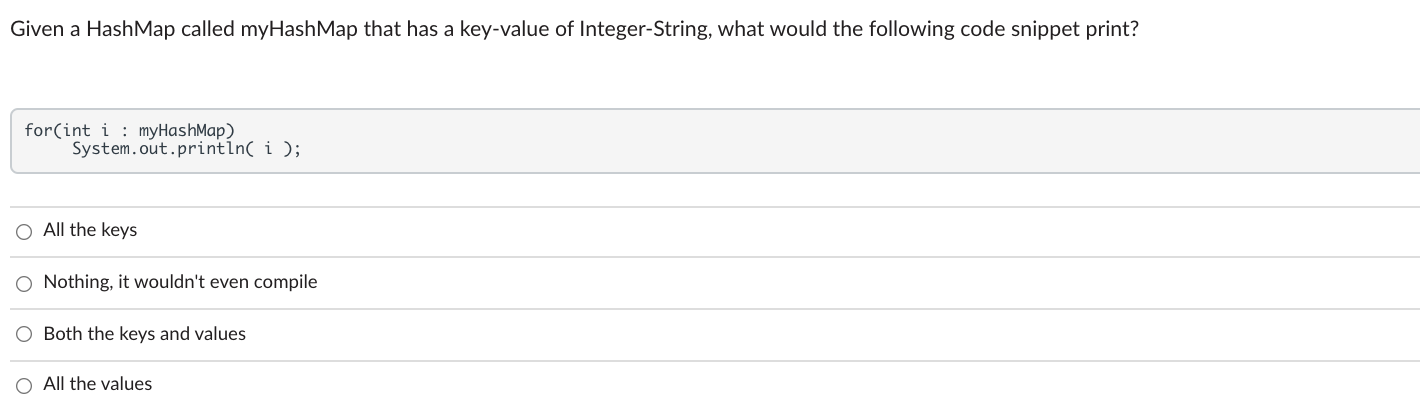 OKey O Key, then Value O none of these Given a HashMap