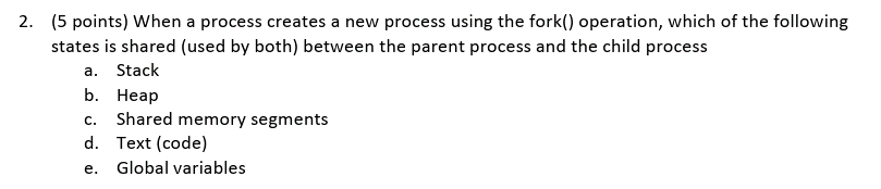  When a process creates a new process using the fork() operation,